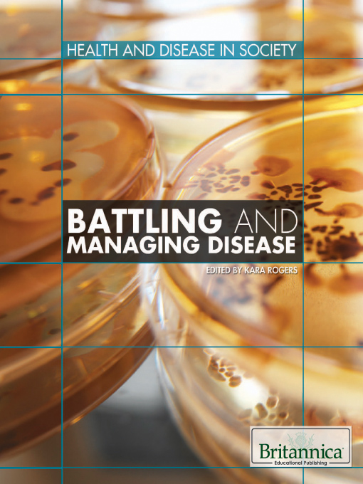 Title details for Battling and Managing Disease by Britannica Educational Publishing - Available